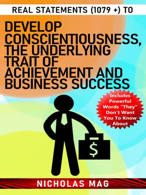 cover image of Real Statements (1079 +) to Develop Conscientiousness, the Underlying Trait of Achievement and Business Success